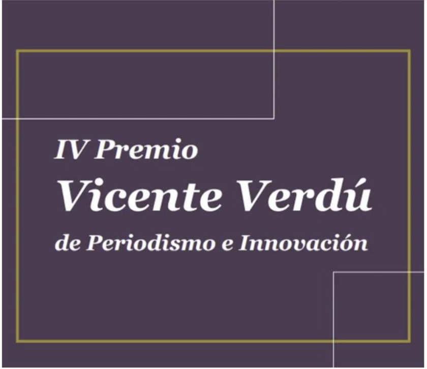 Abierta la convocatoria de la IV edición del Premio Vicente Verdú de Periodismo e Innovación, en el que colabora el Máster