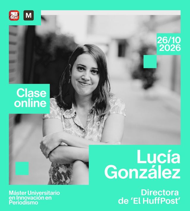 Cartel: clase online con Lucía González, Directora de El HuffPost, el 26/10/2026
